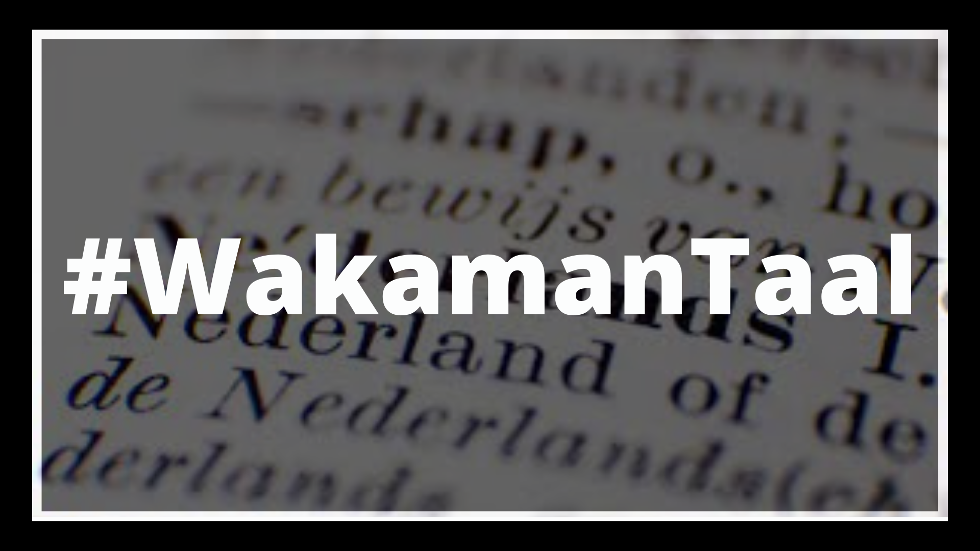 #WakamanTaal